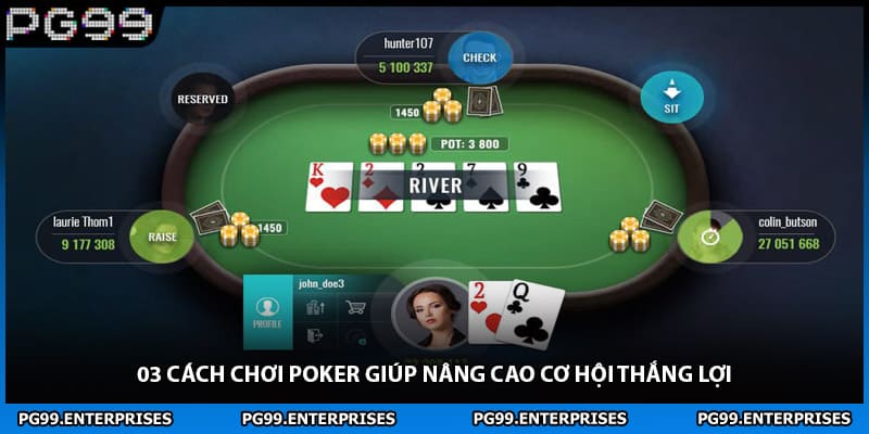 03 cách chơi Poker giúp nâng cao cơ hội thắng lợi