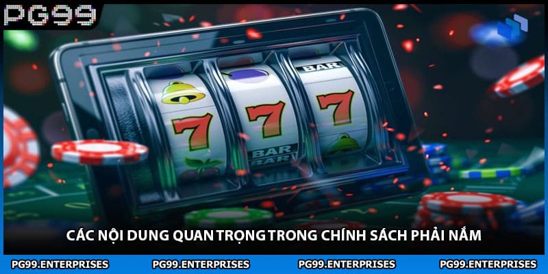 Các nội dung quan trọng trong chính sách phải nắm