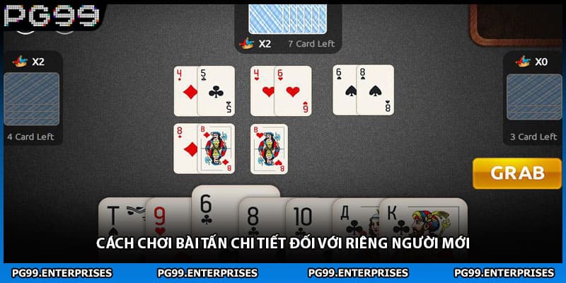 Cách chơi bài tấn chi tiết đối với riêng người mới