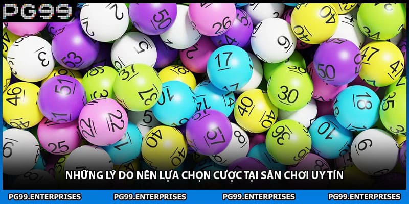 Những lý do nên lựa chọn cược tại sân chơi uy tín